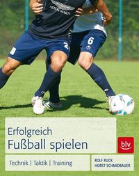 Bild vom Artikel Erfolgreich Fußball spielen vom Autor Rolf Ruck