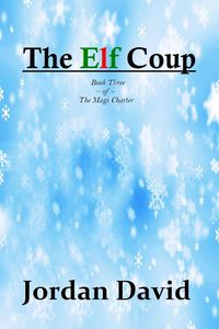 Produktbild: The Elf Coup - Book Three of The Magi Charter