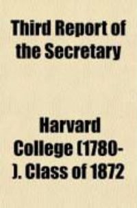 Produktbild: Harvard College Class of 1872 Third Report of the Secretary