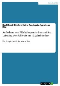 Produktbild: Aufnahme von Fl&uuml;chtlingen als humanit&auml;re Leistung der Schweiz im 19. Jahrhundert