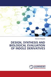 Produktbild: Design, Synthesis and Biological Evaluation Of Indole Derivatives