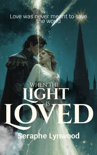Produktbild: When the Light Is Loved: Love Was Never Meant to Save the World