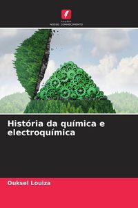 Produktbild: Hist&oacute;ria da qu&iacute;mica e electroqu&iacute;mica