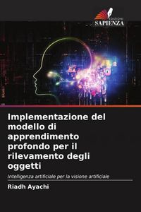 Produktbild: Implementazione del modello di apprendimento profondo per il rilevamento degli oggetti
