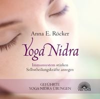 Bild vom Artikel Yoga Nidra - Immunsystem stärken - Selbstheilungskräfte anregen - Geführte Yoga Nidra-Übungen vom Autor Anna E. Röcker