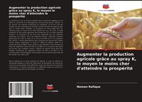 Produktbild: Augmenter la production agricole gr&acirc;ce au spray K, le moyen le moins cher d'atteindre la prosp&eacute;rit&eacute;