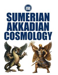 Produktbild: SUMERIAN-AKKADIAN COSMOLOGY - From the Primordial Waters to the Creation of Humanity