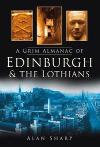 Produktbild: A Grim Almanac of Edinburgh & the Lothians