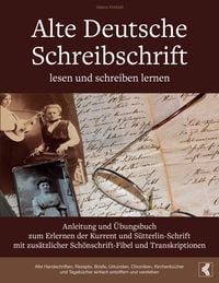 Produktbild: Alte Deutsche Schreibschrift lesen und schreiben lernen - Anleitung und &Uuml;bungsbu