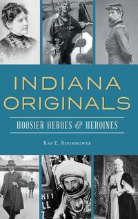 Produktbild: Indiana Originals: Hoosier Heroes & Heroines