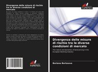 Produktbild: Divergenza delle misure di rischio tra le diverse condizioni di mercato