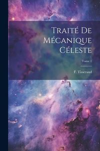 Produktbild: Traité de mécanique céleste; Tome 1
