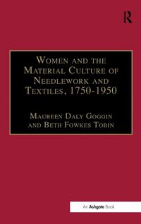 Produktbild: Women and the Material Culture of Needlework and Textiles, 1750-1950