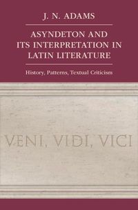 Produktbild: Asyndeton and its Interpretation in Latin Literature