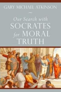 Produktbild: Our Search with Socrates for Moral Truth