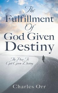 Produktbild: The Fulfillment Of God Given Destiny