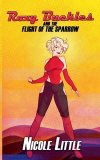 Produktbild: Roxy Buckles and the Flight of the Sparrow