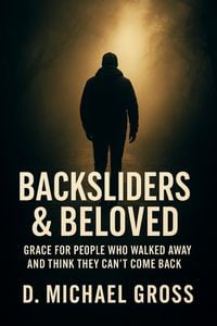 Produktbild: Backsliders & Beloved: Grace for People Who Walked Away and Think They Can't Come Back