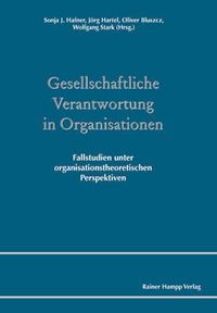 Produktbild: Gesellschaftliche Verantwortung in Organisationen. Fallstudien unter organisationstheoretischen Perspektiven