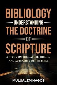 Produktbild: Bibliology Understanding The Doctrine Of Scripture