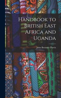 Produktbild: Handbook to British East Africa and Uganda