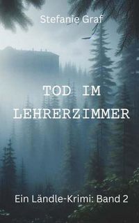 Produktbild: Tod im Lehrerzimmer - Ein L&auml;ndle-Krimi