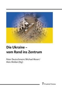 Produktbild: Die Ukraine &ndash; vom Rand ins Zentrum