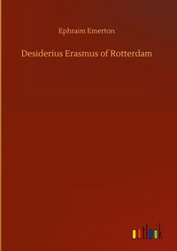 Produktbild: Desiderius Erasmus of Rotterdam