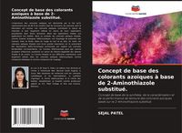 Produktbild: Concept de base des colorants azo&iuml;ques &agrave; base de 2-Aminothiazole substitu&eacute;.