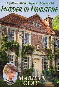 Produktbild: Murder In Maidstone (A Juliette Abbott Regency Mystery, #6)