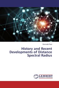 Produktbild: History and Recent Developments of Distance Spectral Radius