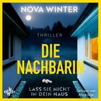 Produktbild: Die Nachbarin. Lass sie nicht in dein Haus.