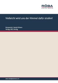 Produktbild: Vielleicht wird uns der Himmel daf&uuml;r strafen!
