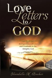 Produktbild: Love Letters to God: An Expression of Love and Gratitude to the Almighty God.