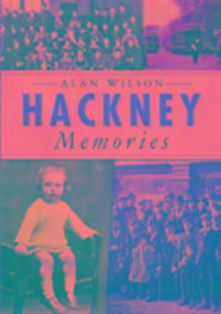Produktbild: Wilson, A: Hackney Memories