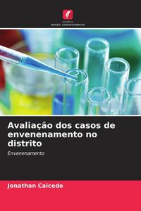 Produktbild: Avalia&ccedil;&atilde;o dos casos de envenenamento no distrito