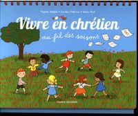 Produktbild: Vivre en chr&eacute;tien : au fil des saisons