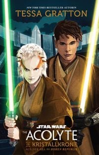 Produktbild: Star Wars: The Acolyte - Die Kristallkrone - Aus der &Auml;ra der Hohen Republik
