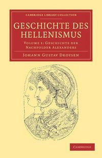 Produktbild: Geschichte Des Hellenismus - Volume 1