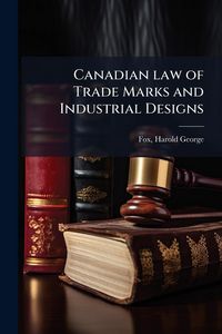 Produktbild: Canadian law of Trade Marks and Industrial Designs