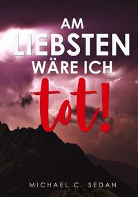 Produktbild: Am liebsten w&auml;re ich tot