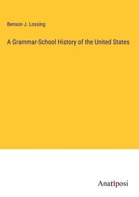 Produktbild: A Grammar-School History of the United States