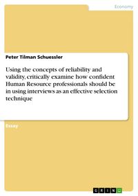 Produktbild: Using the concepts of reliability and validity, critically examine how confident Human Resource professionals should be in using interviews as an effe