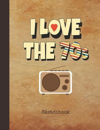 Produktbild: I Love The 70s Sketchbk