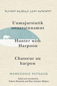 Produktbild: Patsauq, M: Uumajursiutik Unaatuinnamut / Hunter with Harpoo