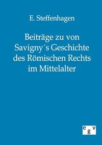 Produktbild: Beitr&auml;ge zu von Savigny&acute;s Geschichte des R&ouml;mischen Rechts im Mittelalter