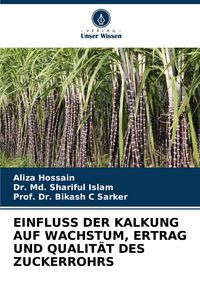 Produktbild: Einfluss der Kalkung Auf Wachstum, Ertrag und Qualit&auml;t des Zuckerrohrs