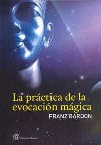 Produktbild: La pr&aacute;ctica de la evocaci&oacute;n m&aacute;gica