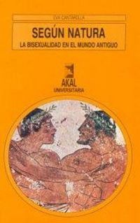 Produktbild: Seg&uacute;n natura : la bisexualidad en el mundo antiguo