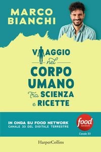 Produktbild: Viaggio nel corpo umano tra scienza e ricette